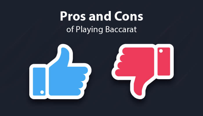Pros and cons of playing Baccarat