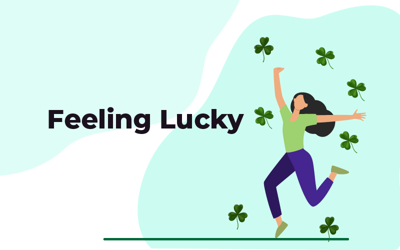 Feeling lucky