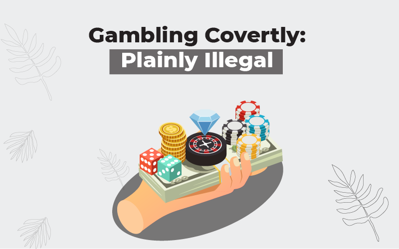 Gambling Covertly