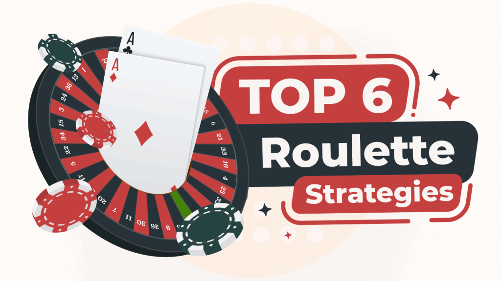Presenting the top six Roulette strategies that have proven successful time and again.